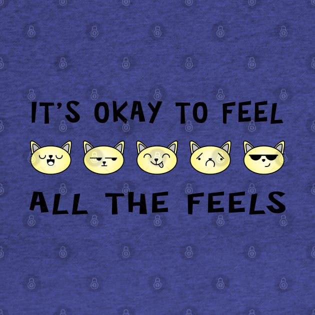 It's Ok To Feel All The Feels Cats by ArticArtac